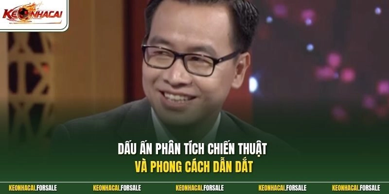 Phong cách phân tích chiến thuật của Minh Vũ