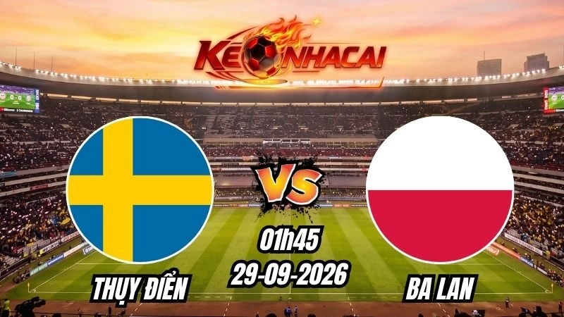 Soi kèo nhà cái Thụy Điển vs Ba Lan 01h45 – 29/09/2026